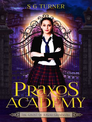 cover image of The Ghost of Josiah Grimshaw (The Praxos Academy)